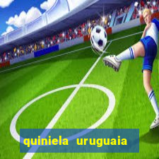 quiniela uruguaia de hoje